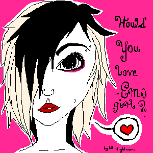 Would You Love an Emo Girl? by LittleNightmare - 16:52,  2 Dec 2006