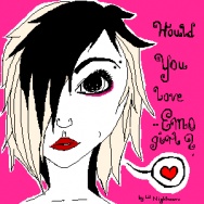 Would You Love an Emo Girl? by LittleNightmare