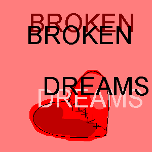 BROKEN DREAMS by agu - 16:08, 14 Jan 2007