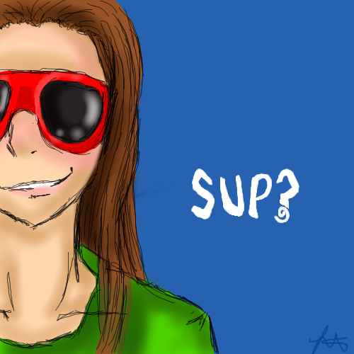 Sup? by cluelesscaptain - 23:38,  7 Sep 2008